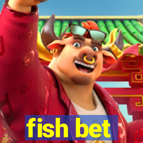 fish bet